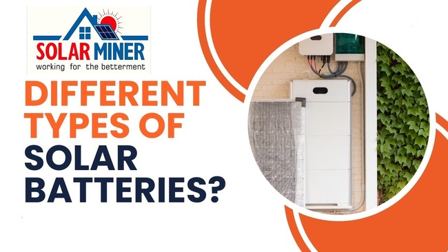 Different Types Of Solar Batteries for Home