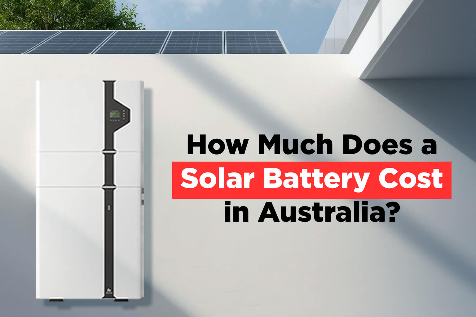 How Much Does a Solar Battery Cost in Australia